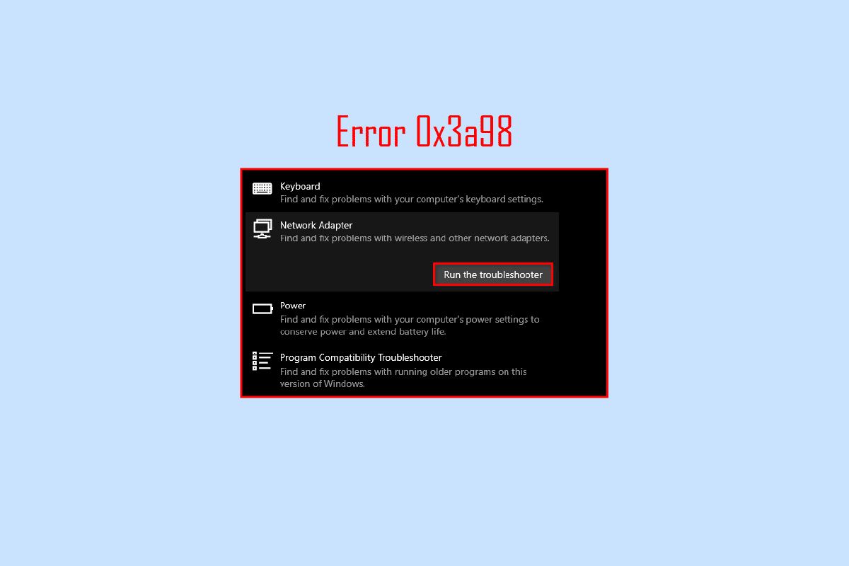 How to Fix Error 0x3a98 in WlanReport