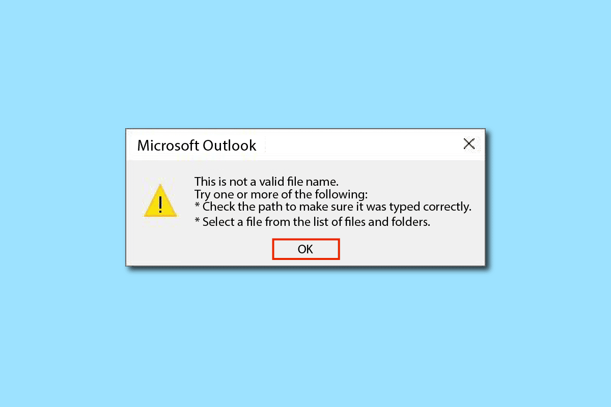 8 Ways to Fix Outlook This is not a Valid File Name Error