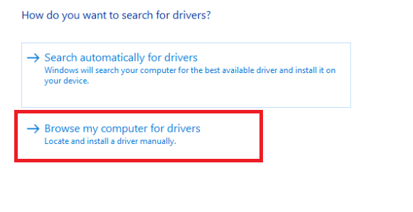Choose the option to Browse my computer for driver software