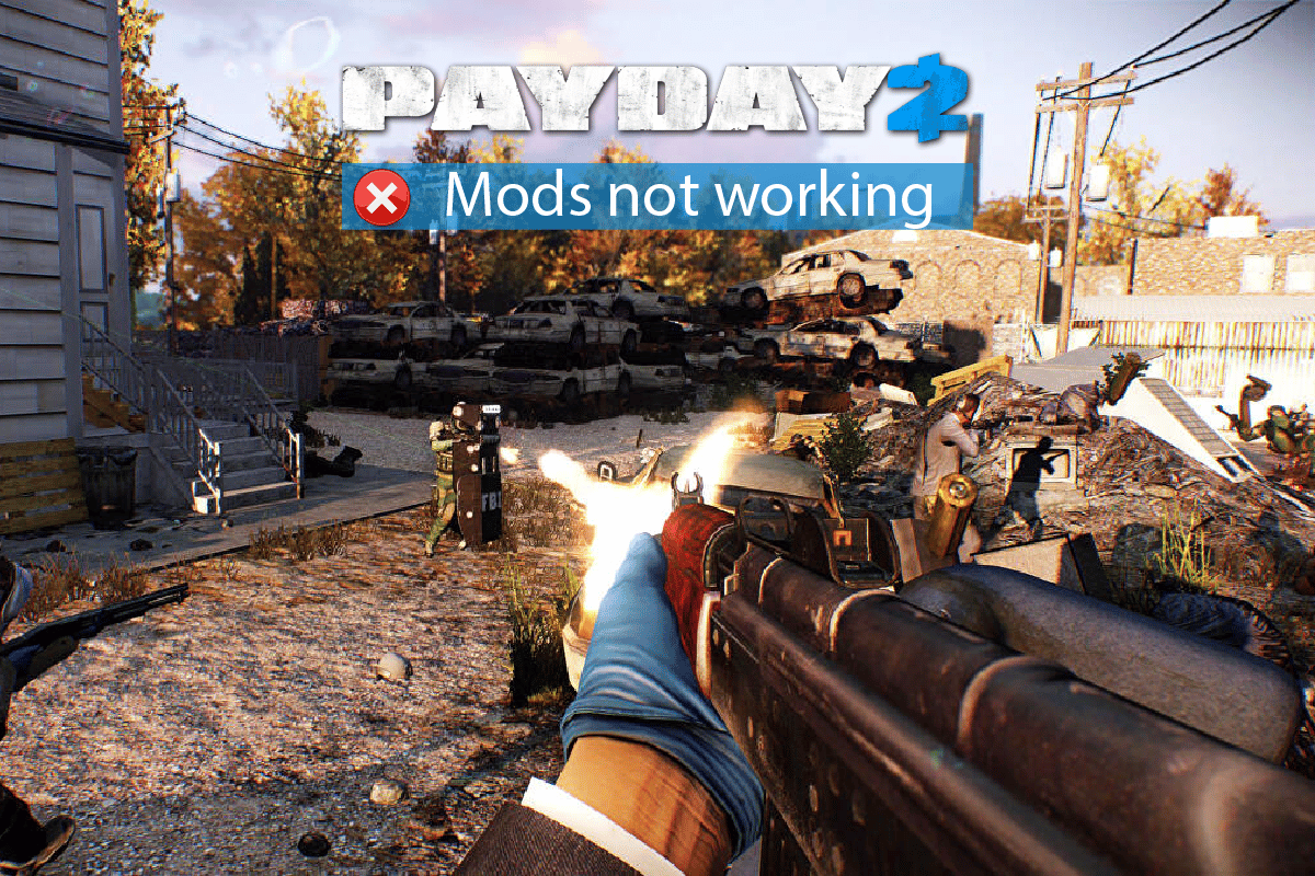 Fix PayDay 2 Mods Not Working