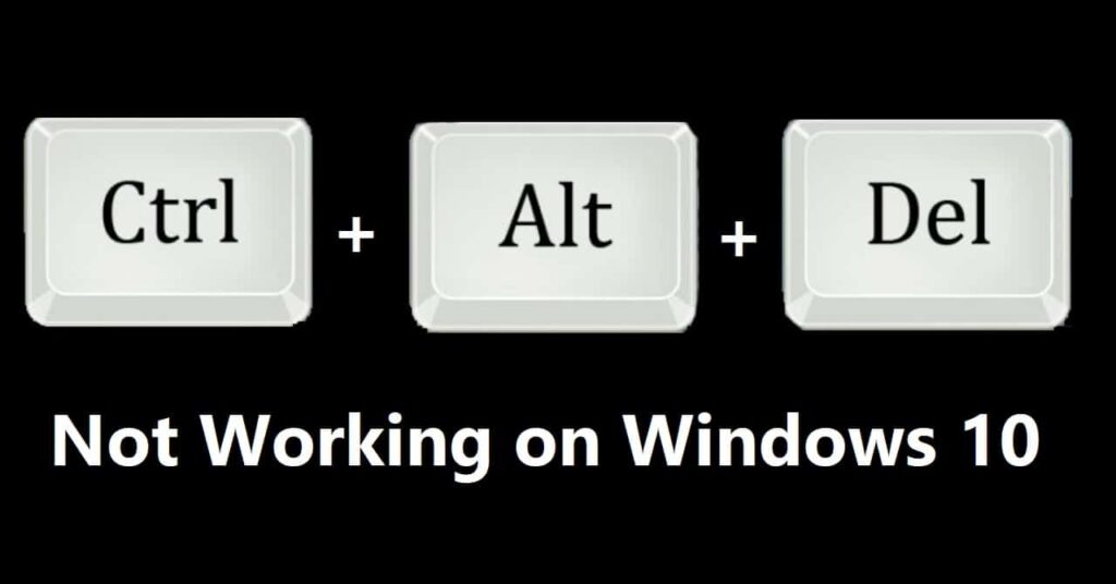 Fix Ctrl + Alt + Del Not Working on Windows 10
