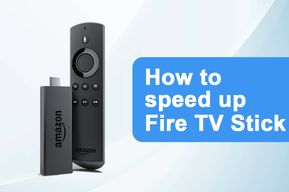 how to speed up Firestick