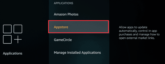 select Appstore in Amazon firestick appications setting. Fix Paramount Plus Error Code 3205 3004 and 3005