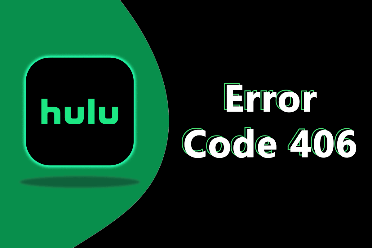 Correction du code d'erreur Hulu 406
