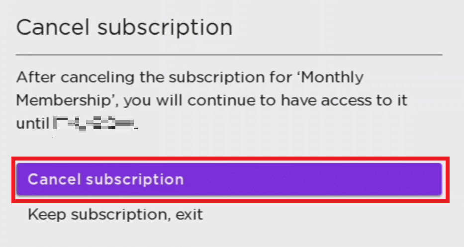 Click the Cancel subscription option once again confirming the cancelation process
