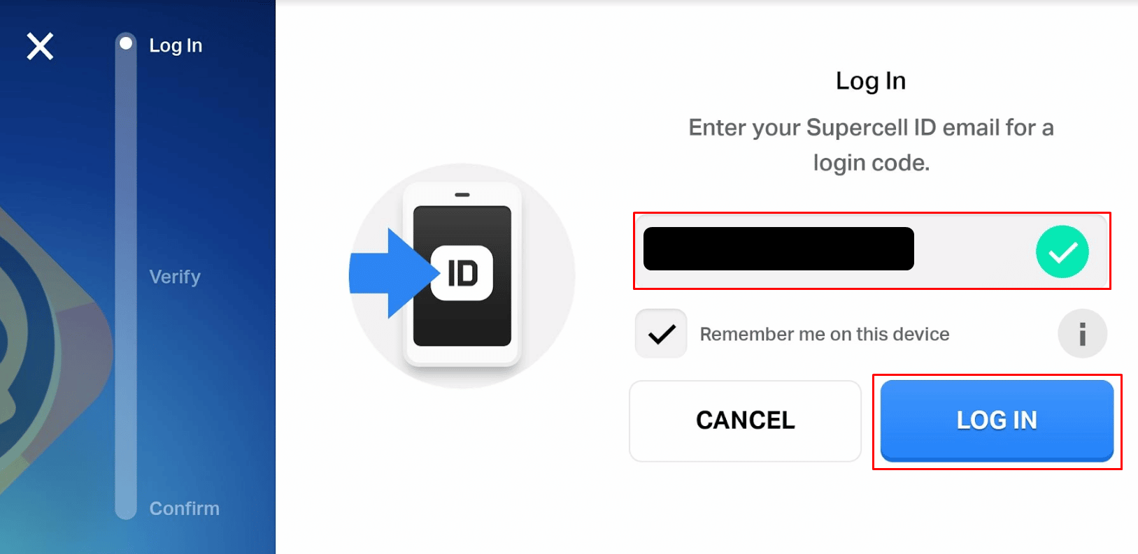 Entrez les identifiants de connexion de votre identifiant Supercell lié à votre compte précédent et appuyez sur CONNEXION