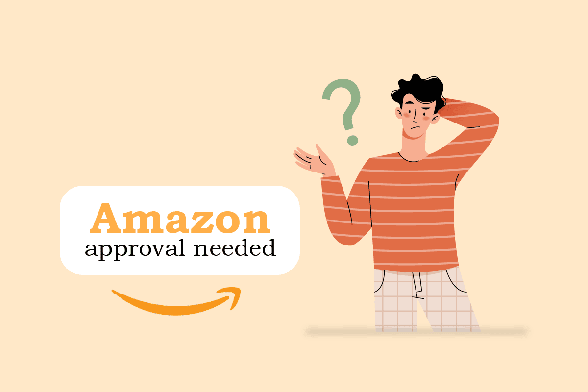 What Does Amazon Approval Needed Mean?