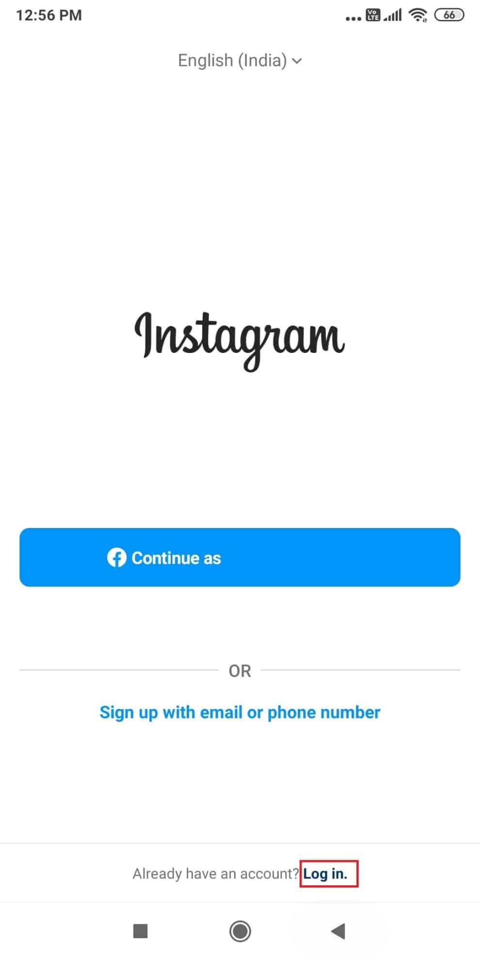 Open the Instagram app on your device and tap on Log in |