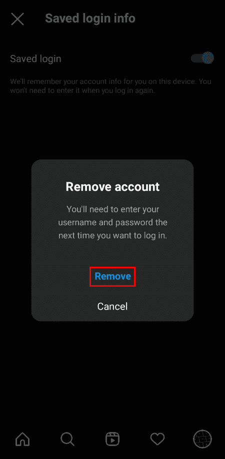 Tap on Remove to clear the saved login information from the app