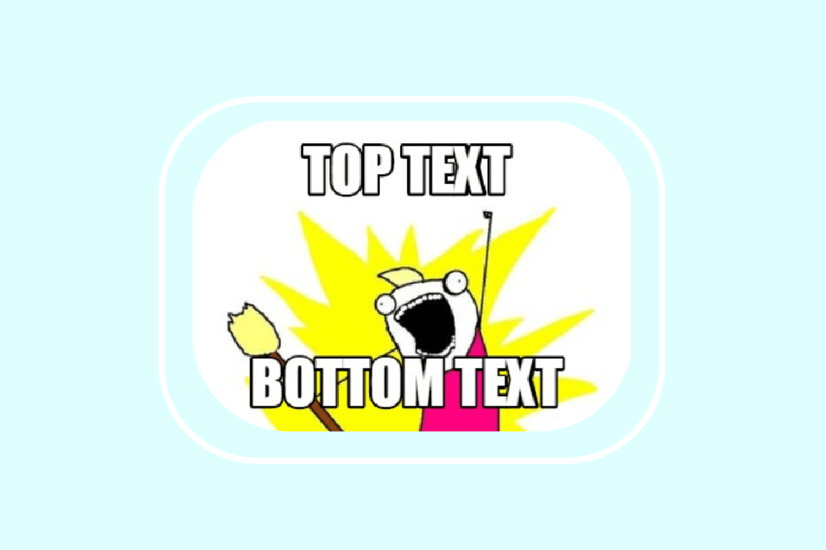 Kas ir Top Text Bottom Text Meme Generator?
