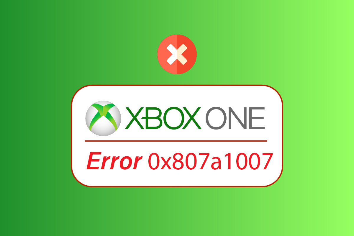 Fix Xbox One-fout 0x807a1007