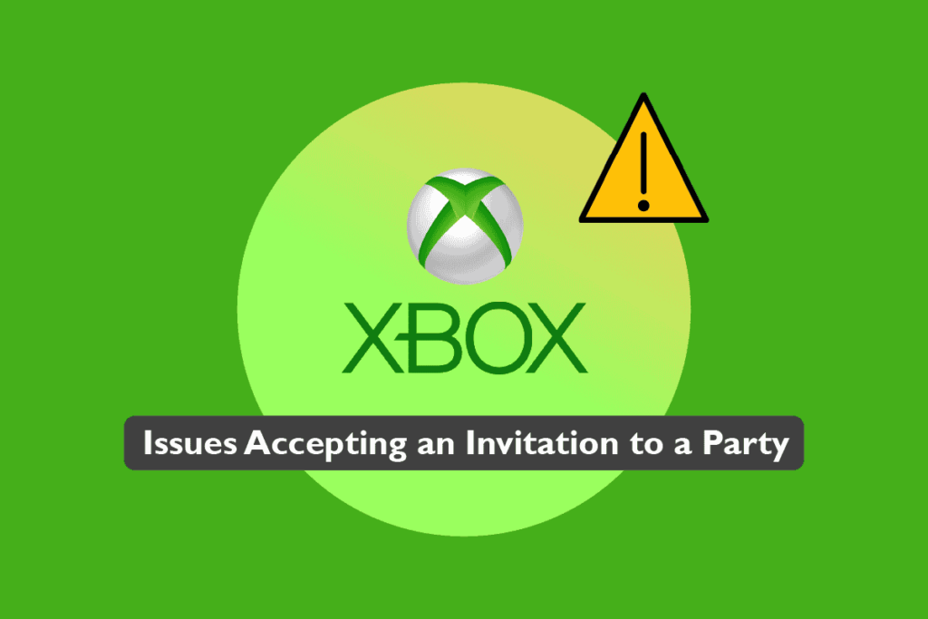 Fix Issues Accepting an Invitation to a Xbox Party