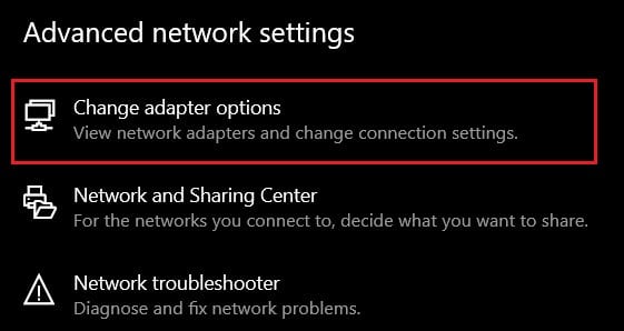 Under advanced network settings, click on change adapter options