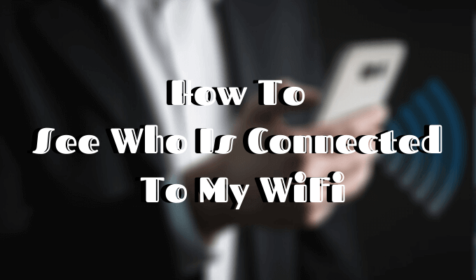 Как узнать, кто подключен к моему Wi-Fi