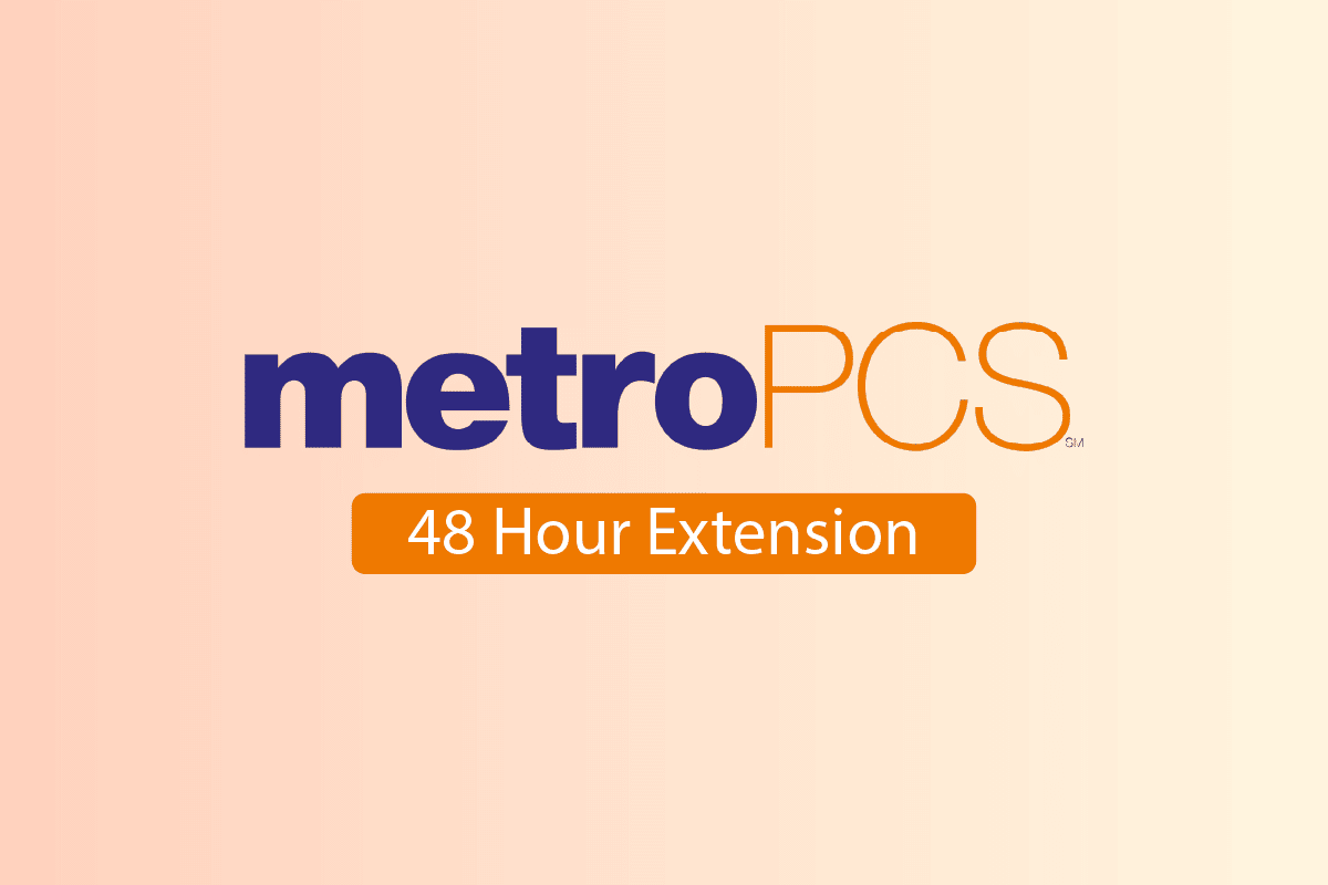 ඔබට MetroPCS හි පැය 48 ක දිගුවක් ලබා ගත හැකිද?