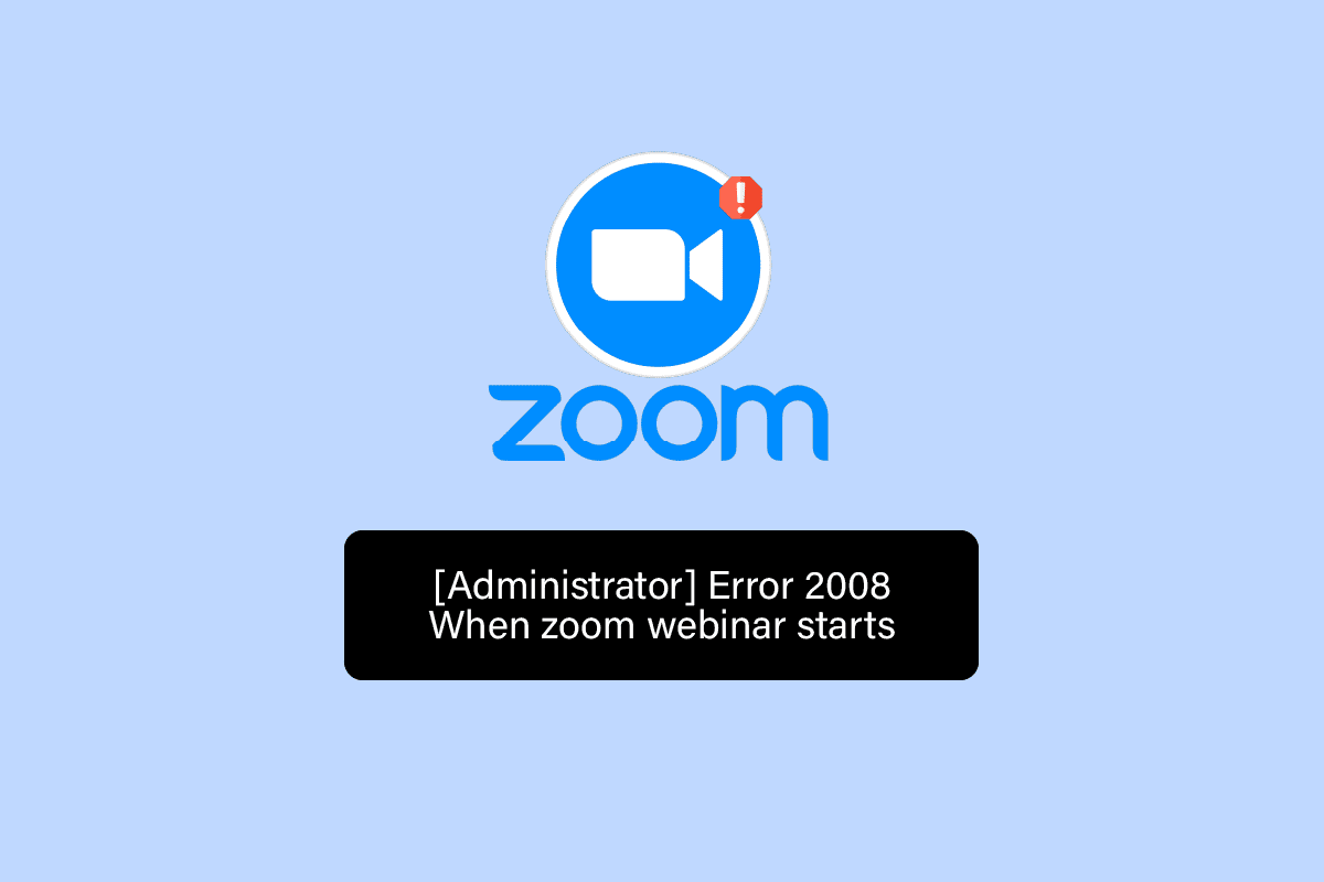 Beheben Sie den Zoom-Fehlercode 2008 in Windows 10