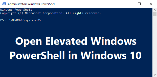 7 Ways to Open Elevated Windows PowerShell in Windows 10