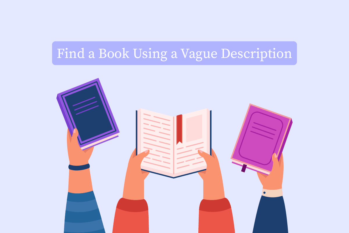 9 façons de trouver un livre à l'aide d'une description vague