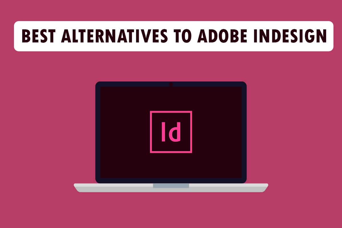 Adobe InDesign ਲਈ ਸਿਖਰ ਦੇ 21 ਸਭ ਤੋਂ ਵਧੀਆ ਵਿਕਲਪ