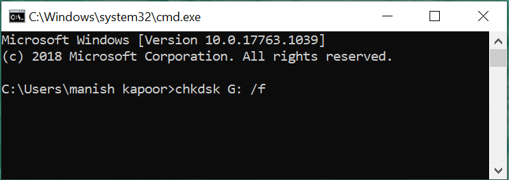 Type or copy-paste the command: “chkdsk G: /f” (without quote) in command prompt window & press Enter.