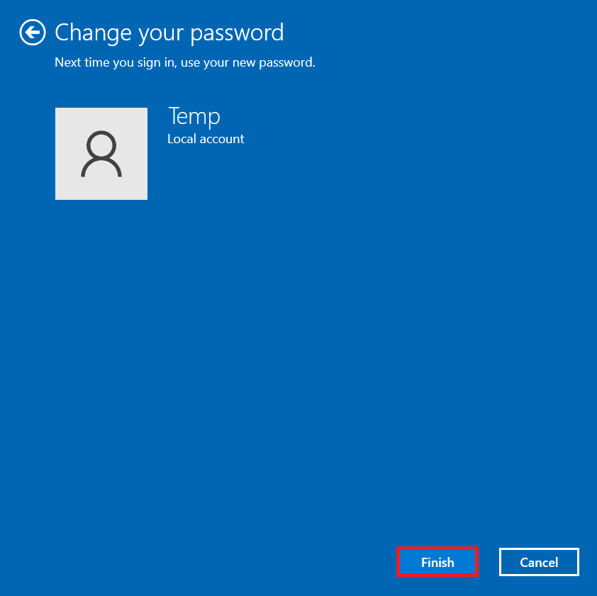 Change your password win 11 click Finish