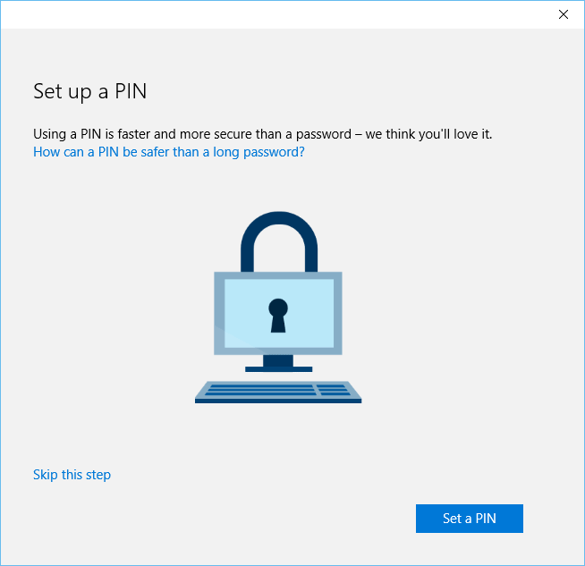 Choose to set up a PIN to sign in to Windows 10 or skip this step
