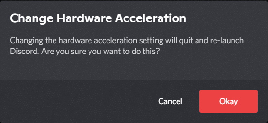Click Okay in prompt to confirm disable Harware Acceleration. How to fix Discord overlay not working