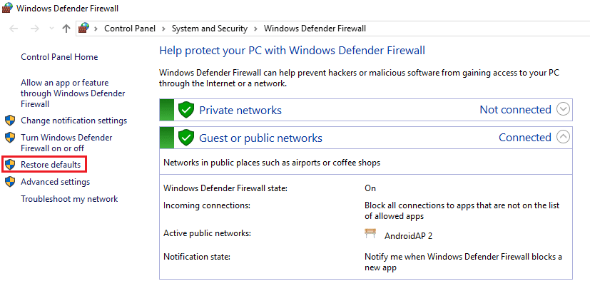 Click on Restore Defaults under Windows Defender Firewall Settings