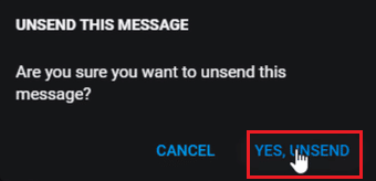 Click on YES, UNSEND from the confirmation popup