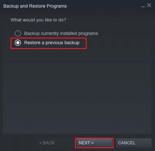 Click on restore previous backup and then click on next | Fix Steam Thinks Game is Running Error