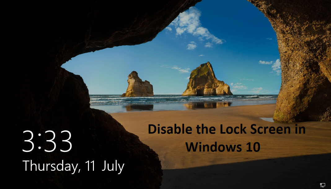 Disable the Lock Screen in Windows 10 [GUIDE]