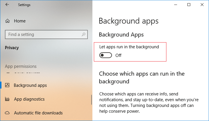 Disable the toggle next to Let apps run in the background | How to Disable Background Apps in Windows 10