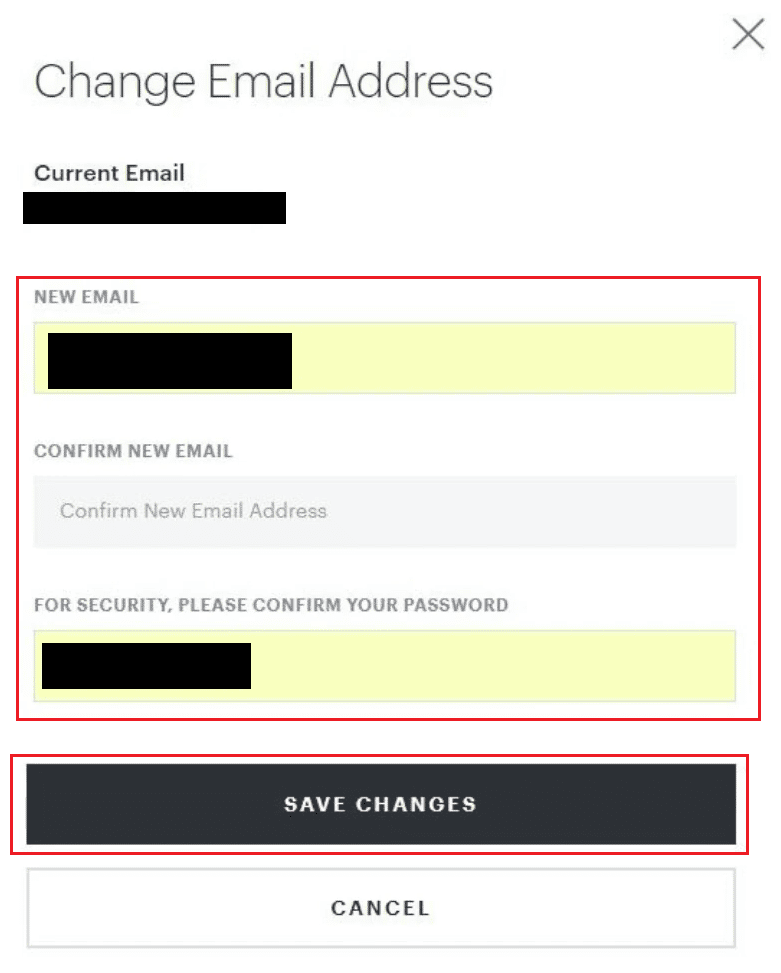 Enter and confirm your email and password and click on SAVE CHANGES
