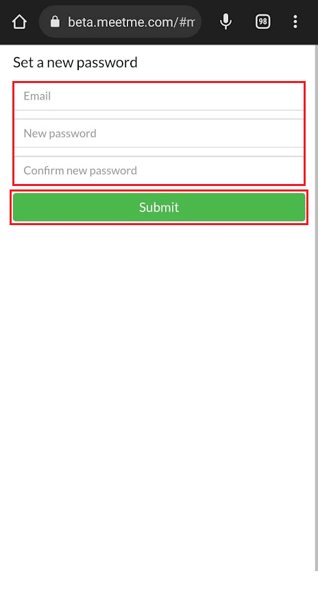 Enter the Email and New password twice to confirm. Tap on Submit | How Do I Recover My MeetMe Account 