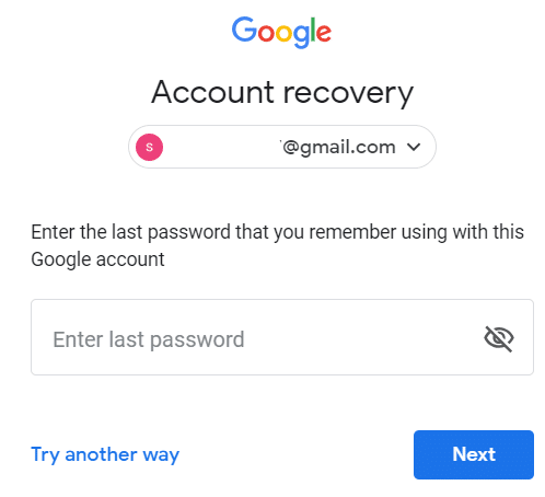Enter the last password which you remember or click on try another way