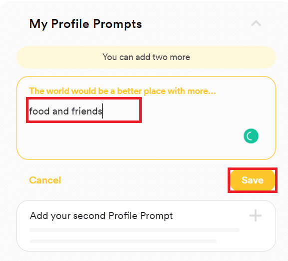 Enter the prompt text in the text box to complete the prompt and click on Save | How to Delete Prompts on Bumble