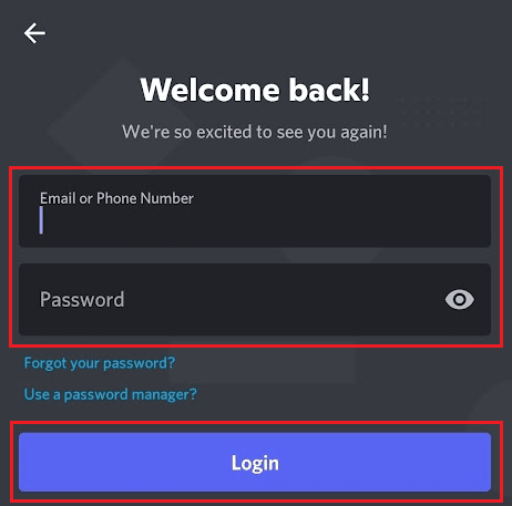 Enter your Email or Phone Number and Password and tap on Login