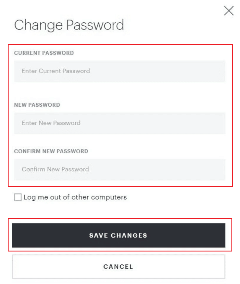 Enter your current password and confirm the new password and click on SAVE CHANGES