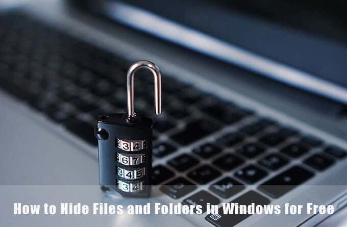 How to Hide Files and Folders in Windows for Free