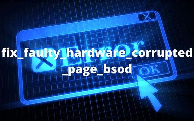 How to Fix a Faulty Hardware Corrupted Page BSOD