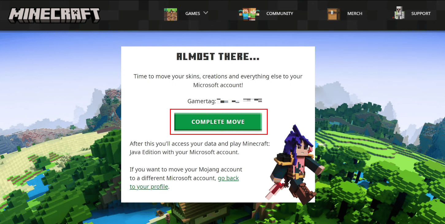 Finally, click on COMPLETE MOVE | How to Get Your Old Minecraft Account Back