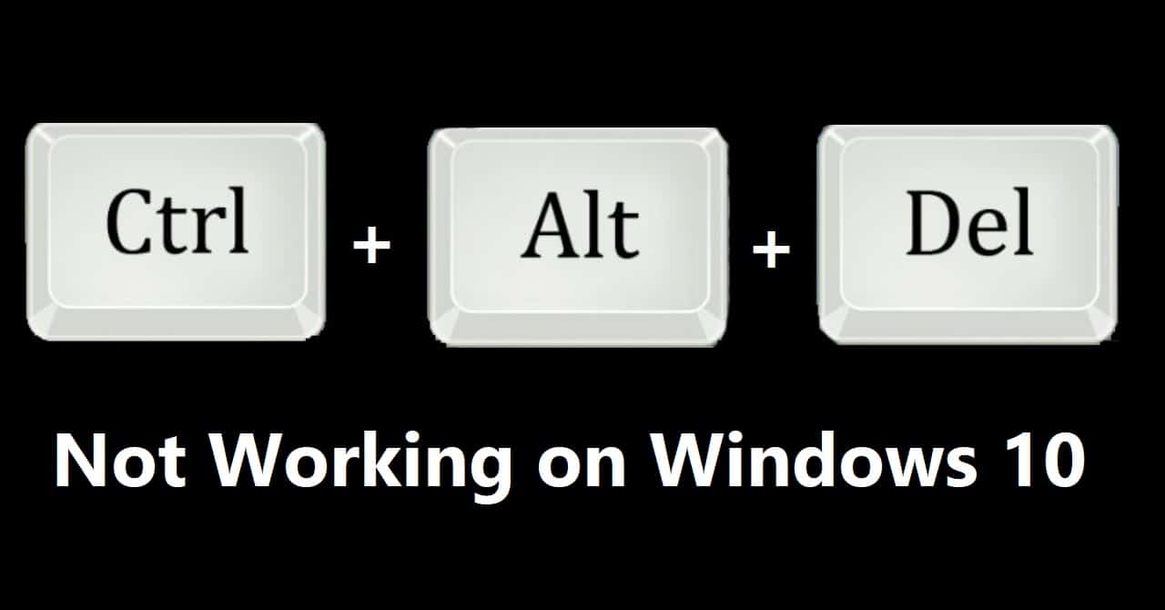 Windows 10でCtrl + Alt + Delが機能しない問題を修正