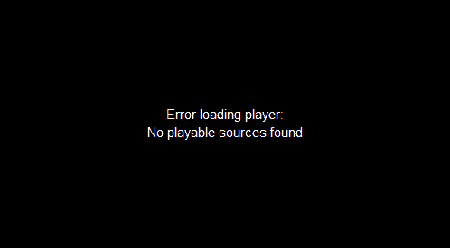 Fix Error loading player No playable sources found