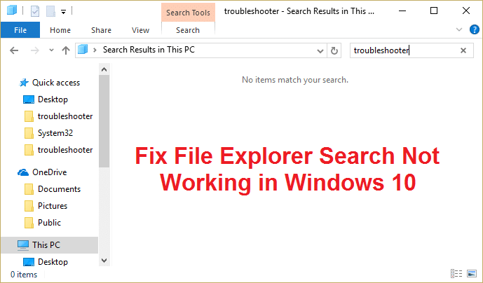 Fix File Explorer Search Not Working in Windows 10