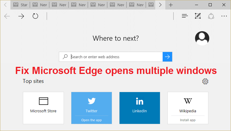 Fix Microsoft Edge opens multiple windows