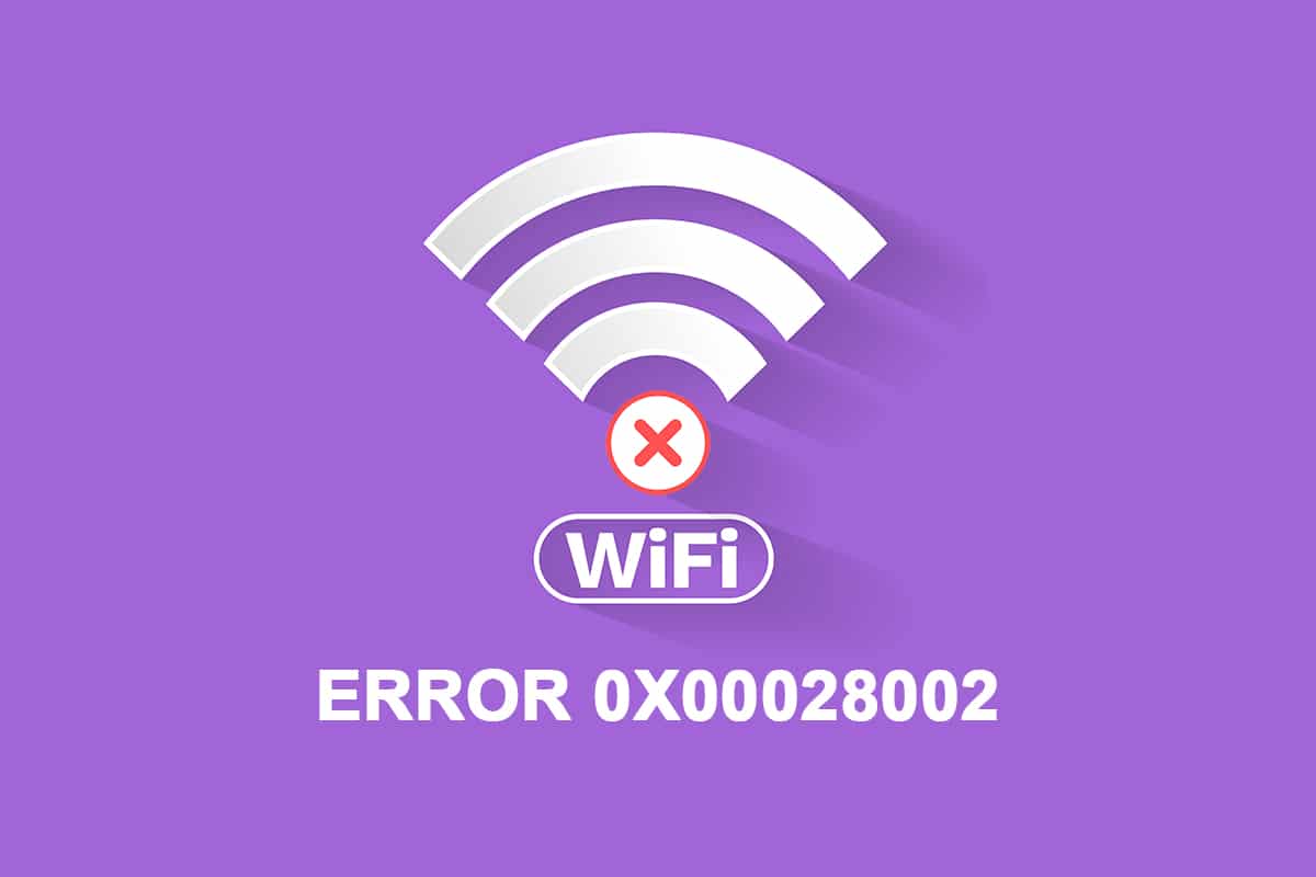 Fix Network Connection Error 0x00028002