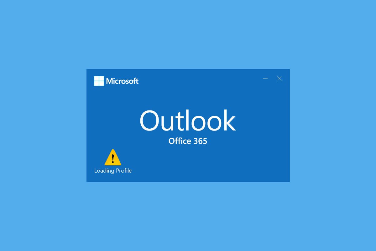 Perbaiki Outlook Terjebak saat Memuat Profil di Windows 10