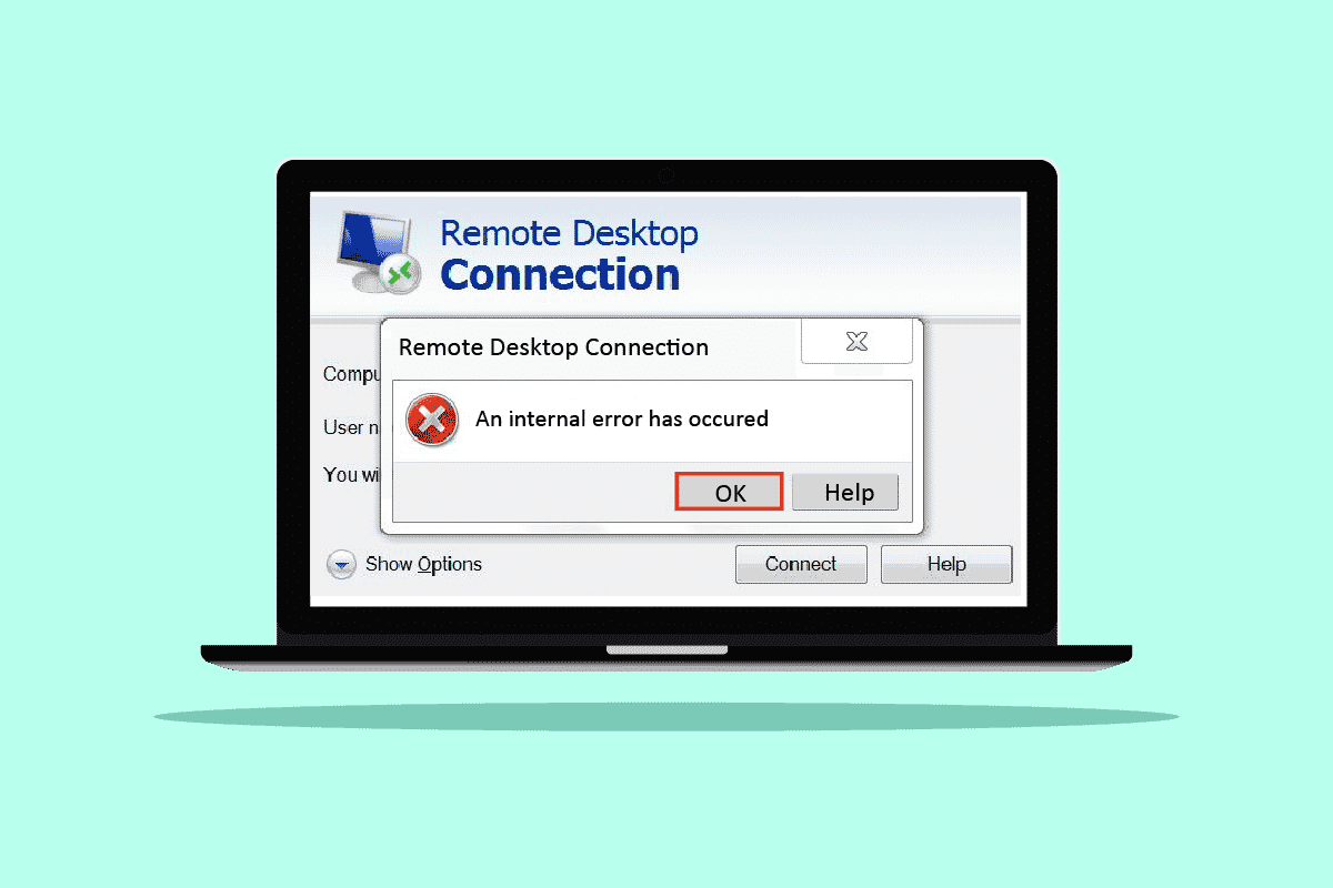 Fix Remote Desktop Connection an Internal Error Has Occurred