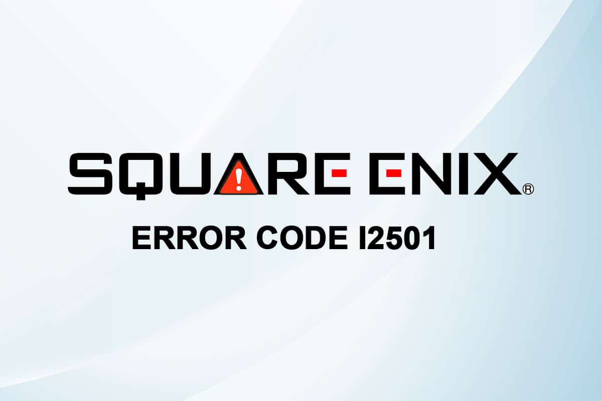 Исправить код ошибки Square Enix i2501