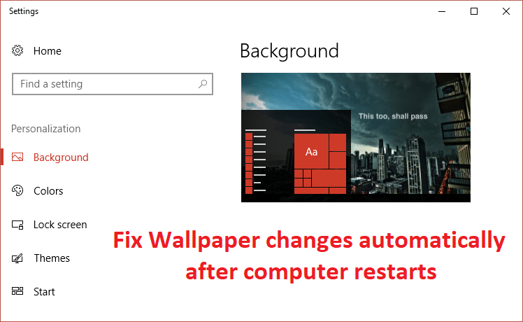 Fix Wallpaper changes automatically after computer restarts